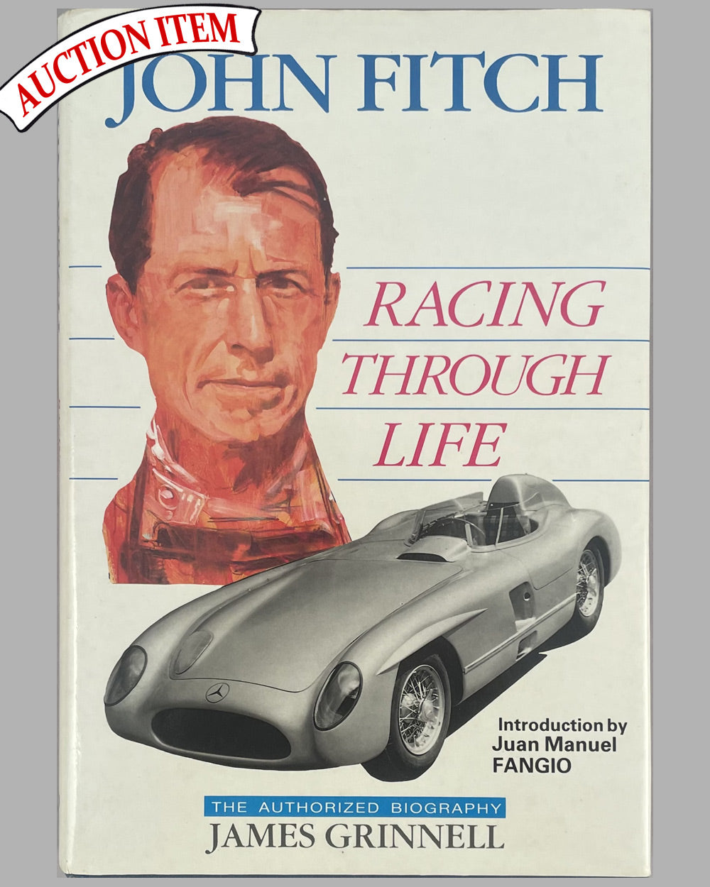John Fitch - Racing Through Life book by James Grinnell, 1993, 1st edition, signed by the author and hand autographed by John Fitch, authorized biography