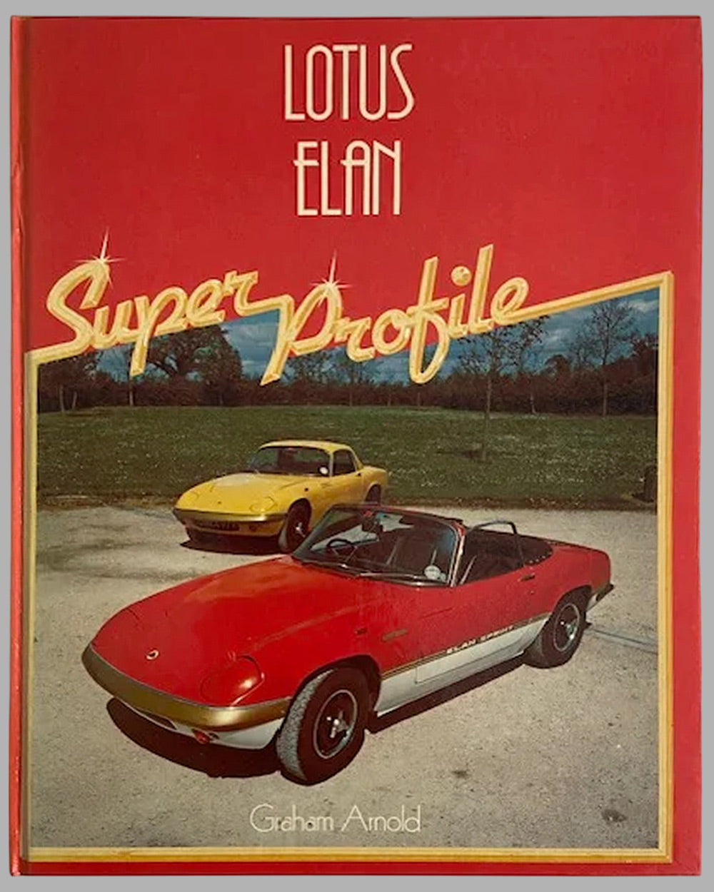 Two Lotus books, Lotus Elan Super Profile by Graham Arnold, 1982 and Lotus Elan & Europa by John Bolster, 1980 4