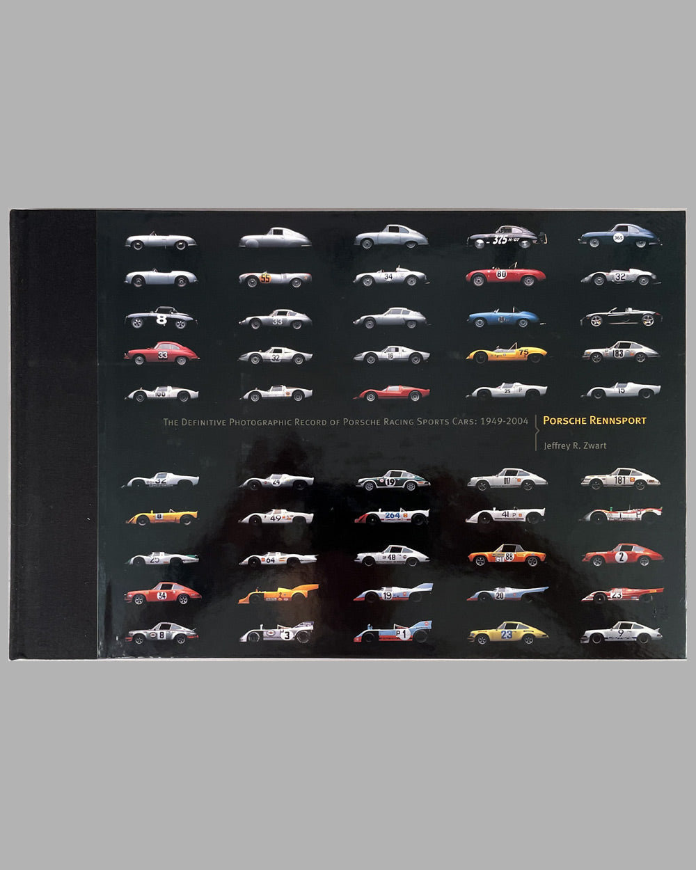The Definitive Photographic Record of Porsche Racing Sports Cars: 1949-2004 - Porsche Rennsport book by Jeffrey Zwart, 1st edition, 2006 2
