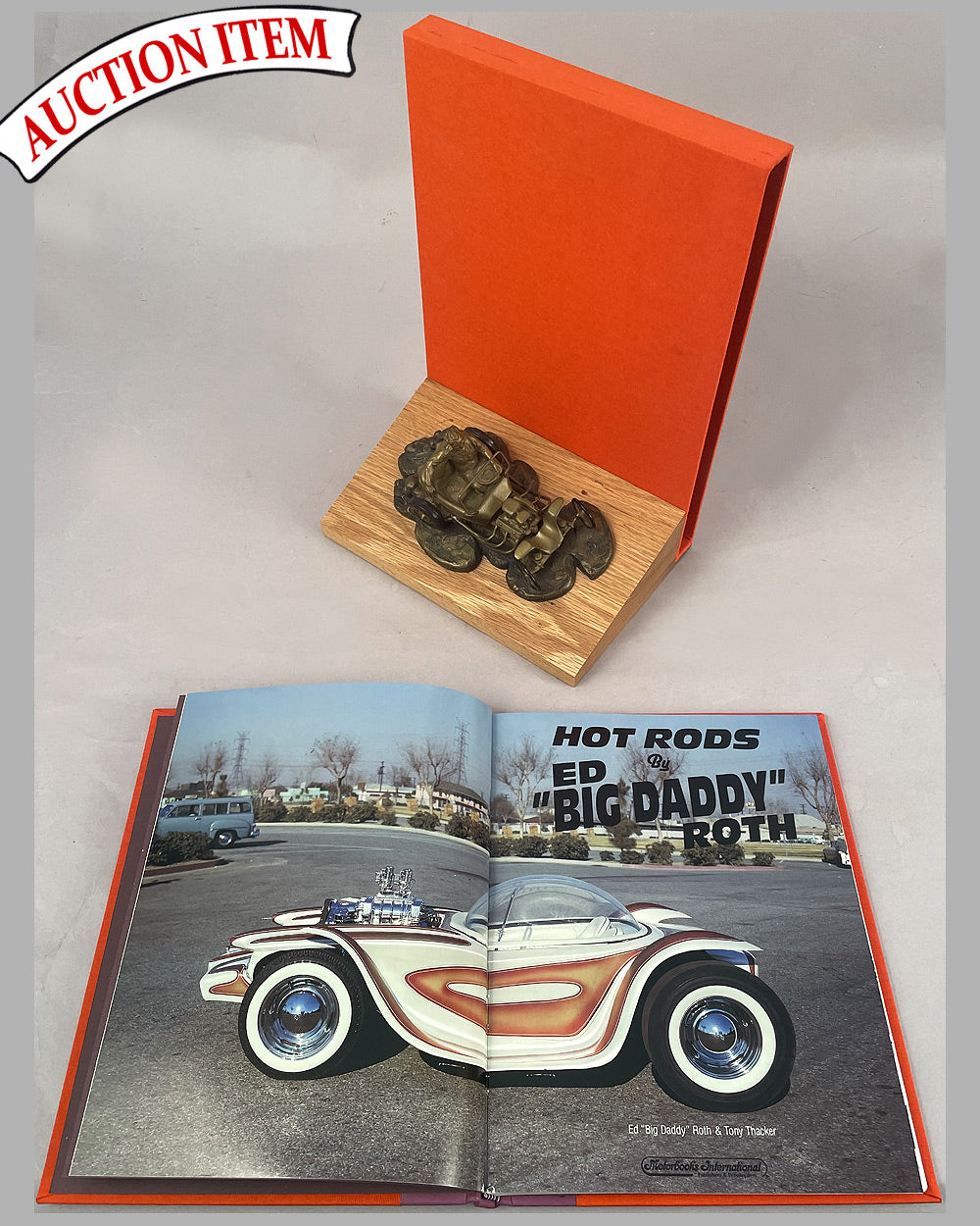 Hot Rods by Ed “Big Daddy” Roth special edition book by Ed “Big Daddy” Roth and Tony Thacker, with Larry Braun sculpture