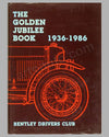 Bentley Drivers Club - The Golden Jubilee Book 1936-1986 edited by J. Nutter