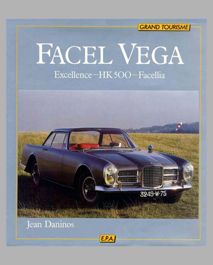Facel Vega Excellence – HK500 – Facellia book by Jean Daninos, 1st ed., 1981