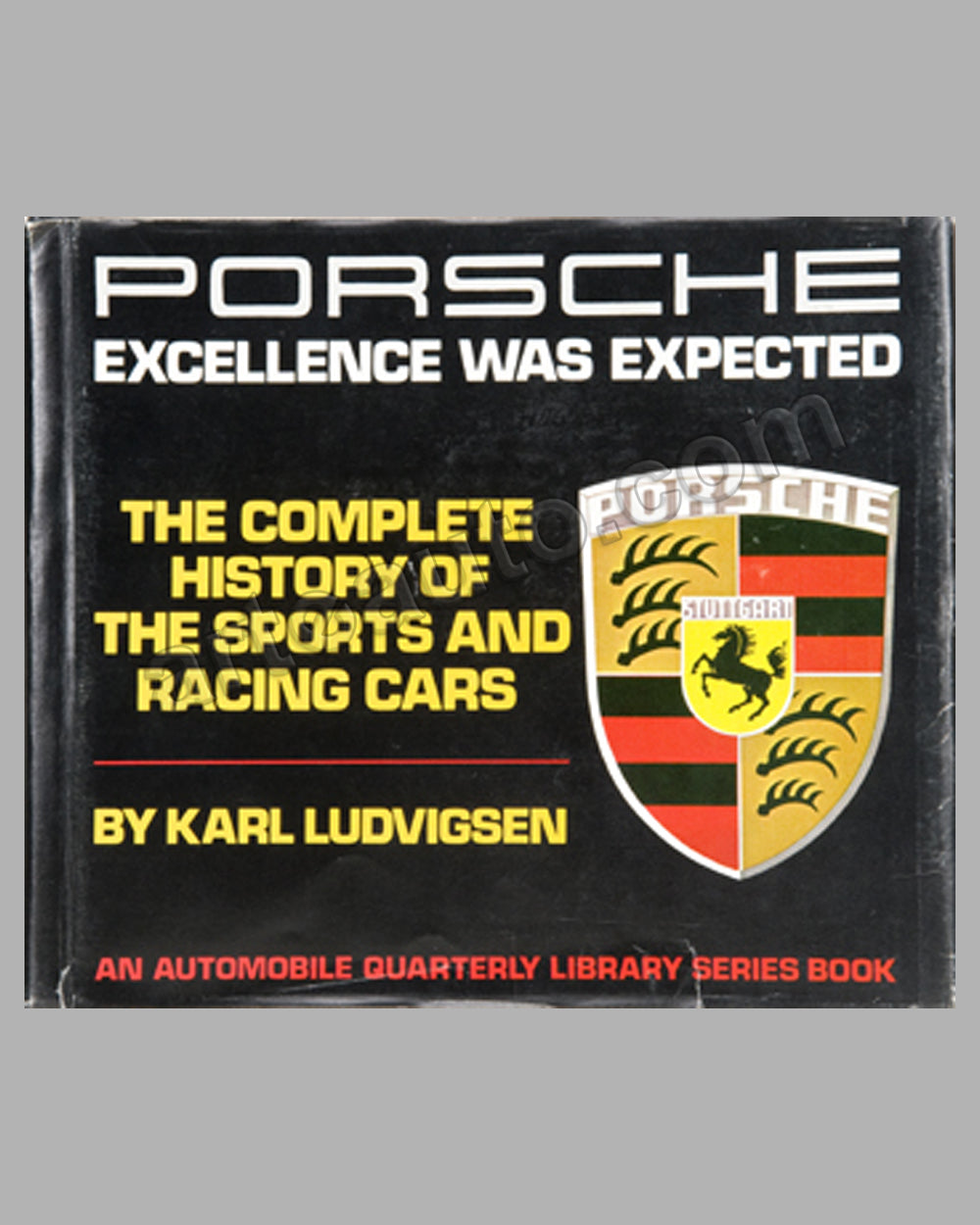 Porsche - Excellence was Expected book by K. Ludvigsen
