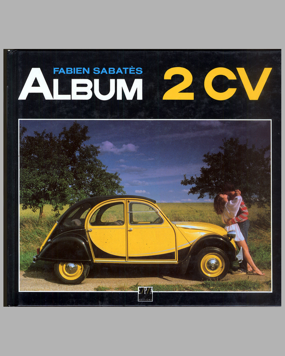 Citroen Album 2CV book by Fabien Sabates, 1st ed., 1992