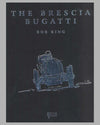 The Brescia Bugatti book by Bob King, 1st deluxe ed. of 700, signed, 2006