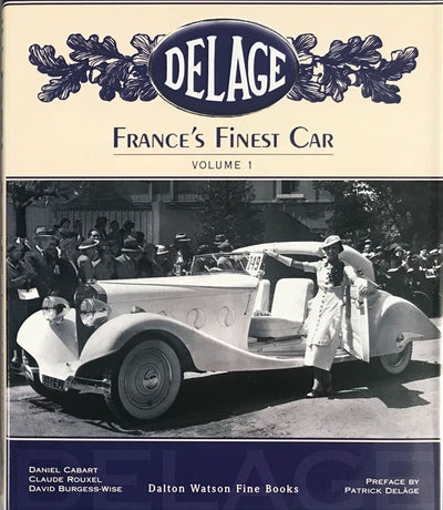 Delage France’s Finest Car, book by Cabart, Rouxel and Burgess-Wise