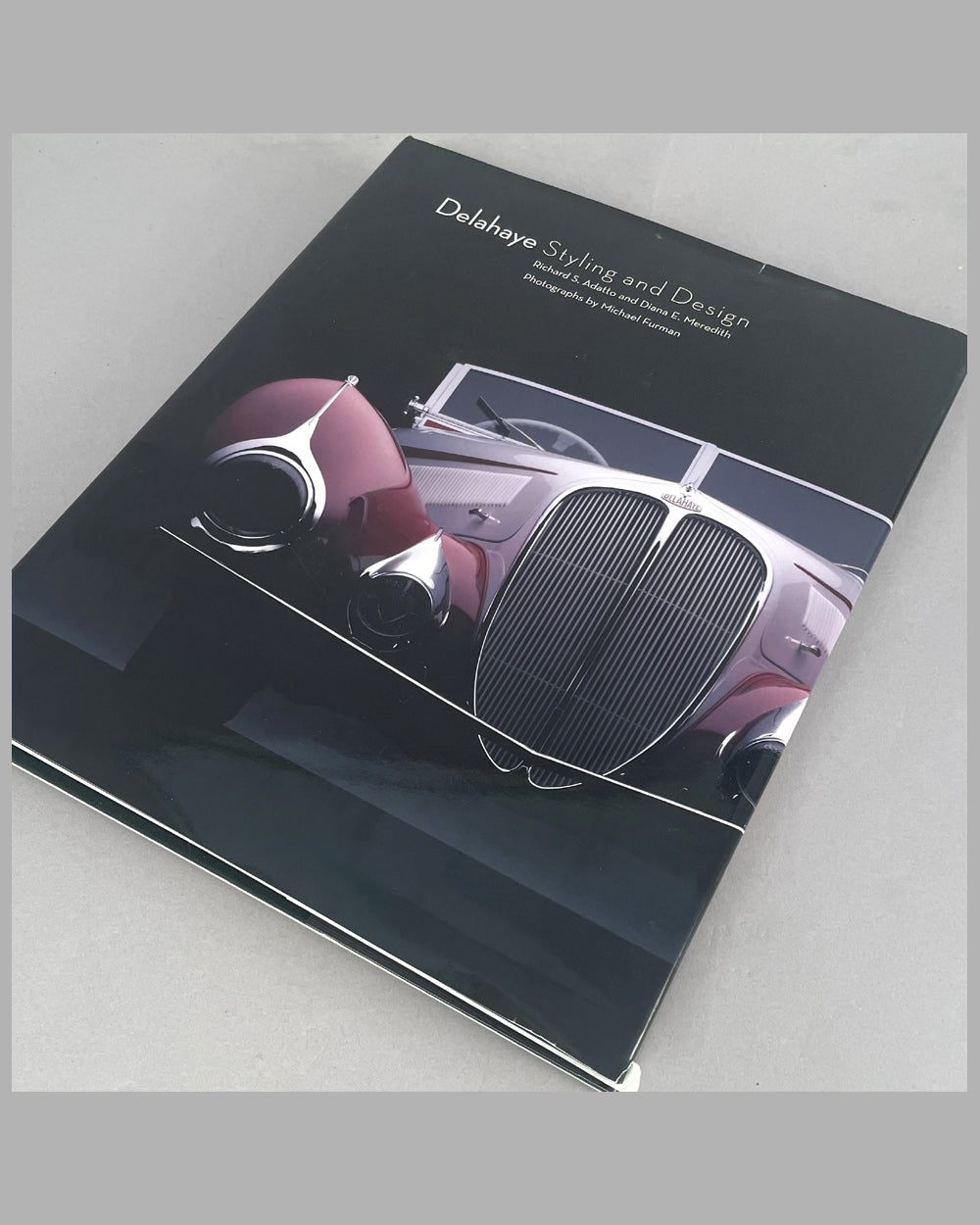 Delahaye Styling &amp; Design book by Richard Adatto and Diane Meredith, photos by Michael Furman, 2006, 1st edition