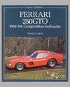 Ferrari 250 GTO 1962-64 Competition Berlinetta book by David Clarke