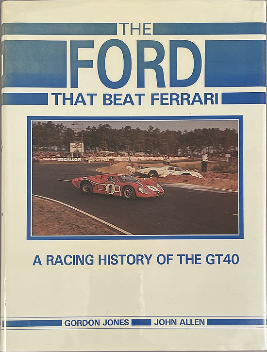 &quot;The Ford that Beat Ferrari&quot; book by Gordon Jones and John Allen