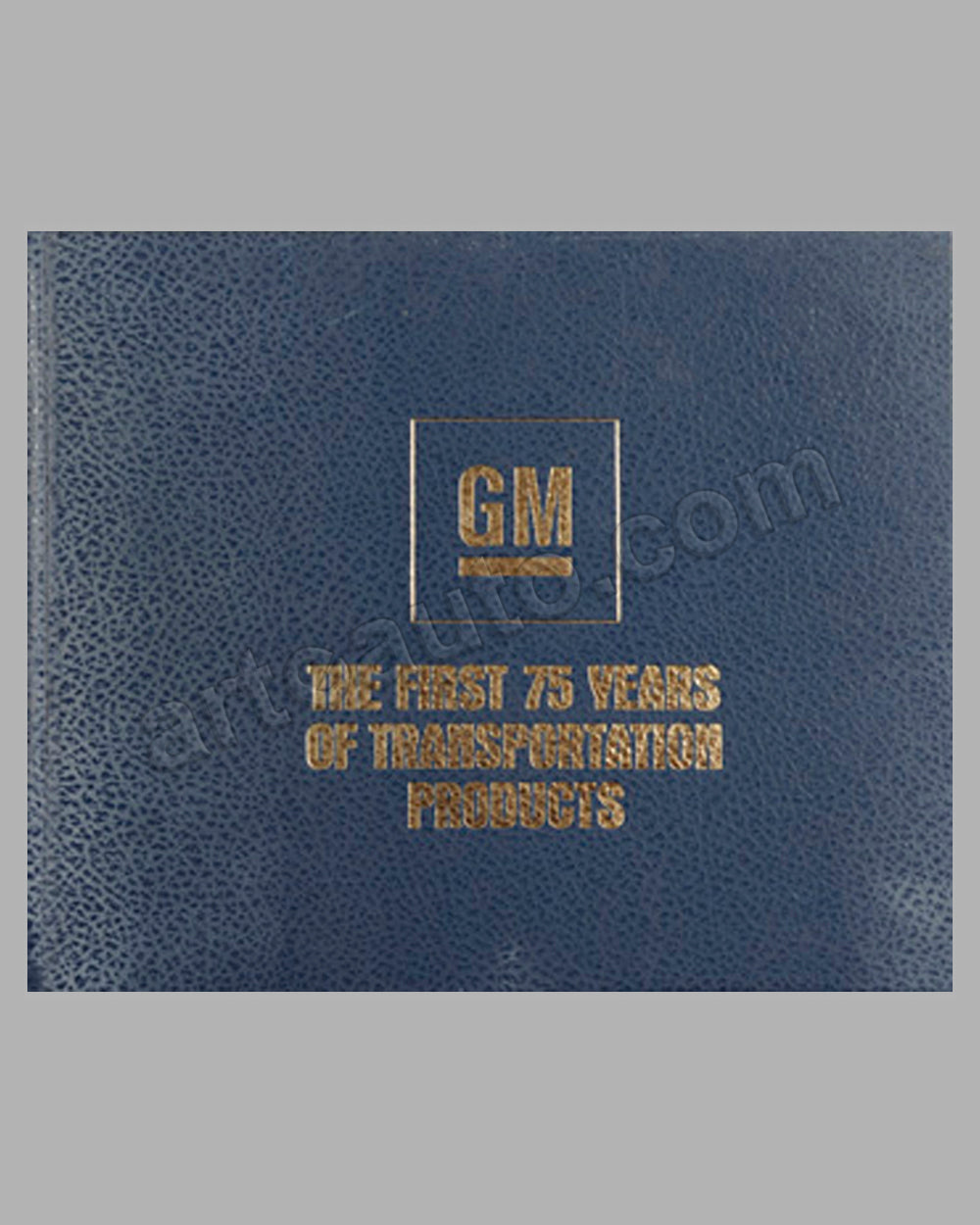 GM - The First 75 Years of Transportation Products book