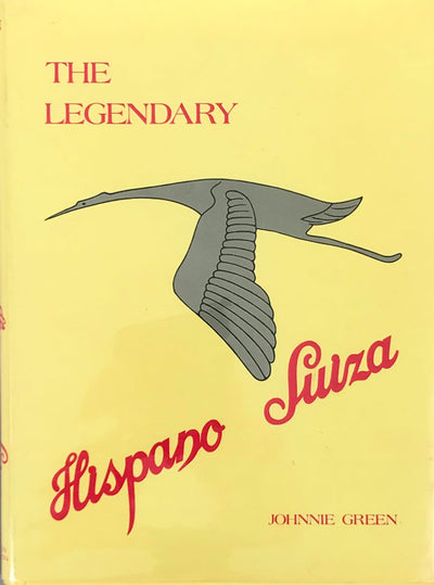 The legendary Hispano Suiza book by Johnnie Green
