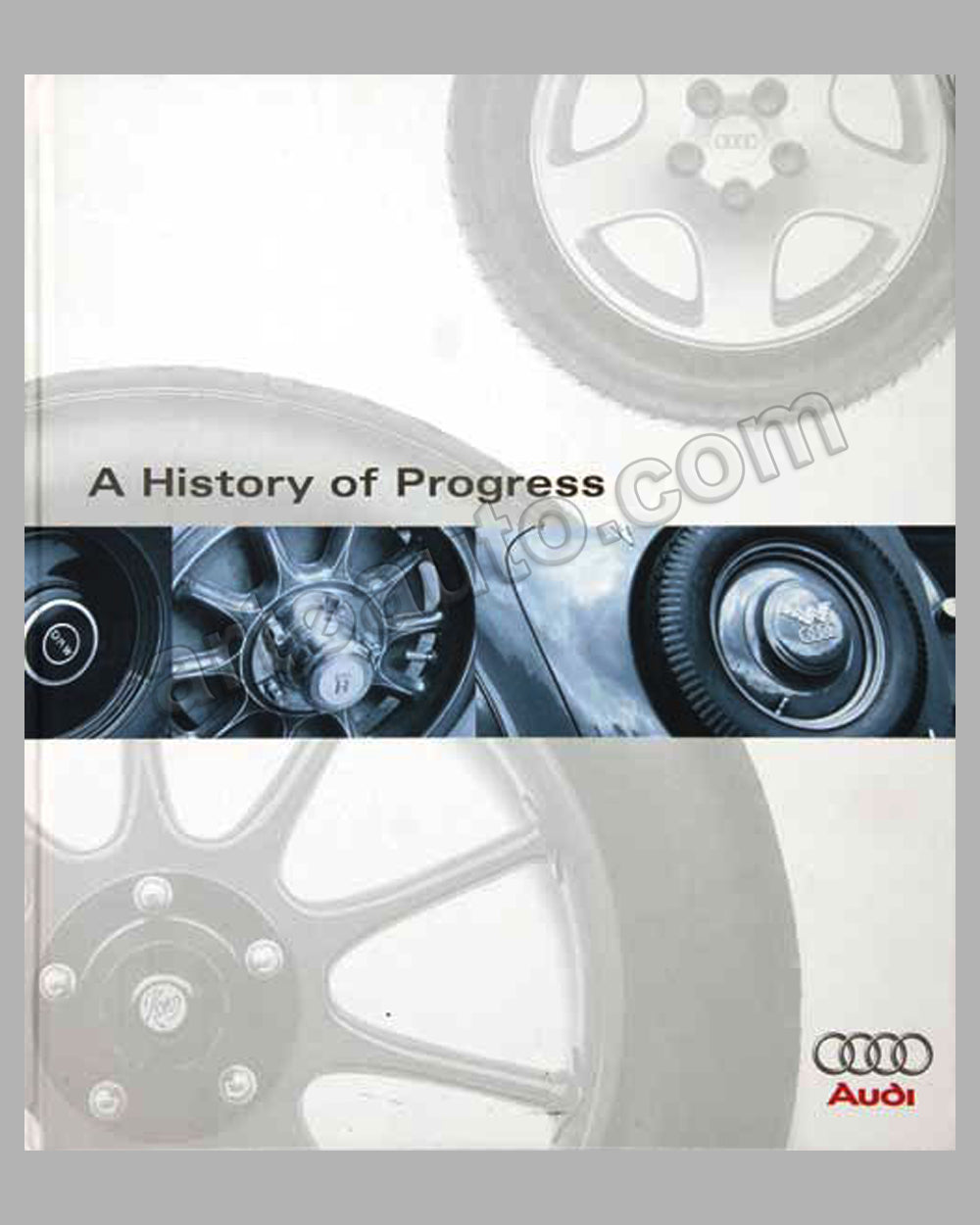 A History of Progress - Chronicle of the Audi AG