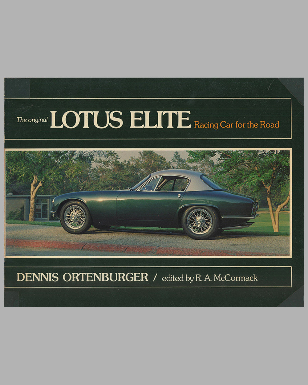 The Original Lotus Elite Racing Car for the Road book by Dennis Ortenburger