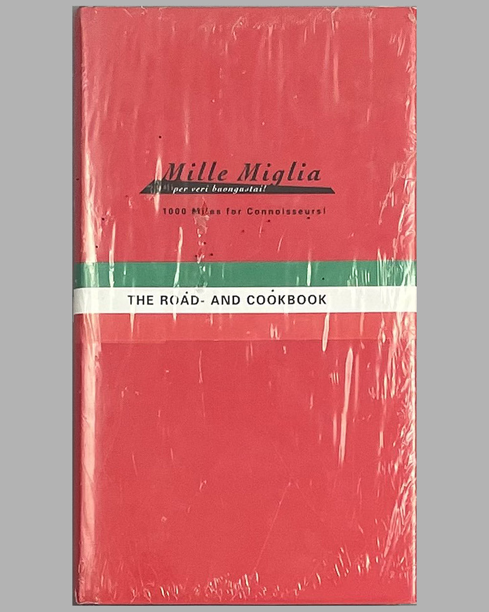 &quot;Mille Miglia - 1000 Miles for Connoisseaurs! - The Road and Cookbook&quot; by Versen Rolf, 1993