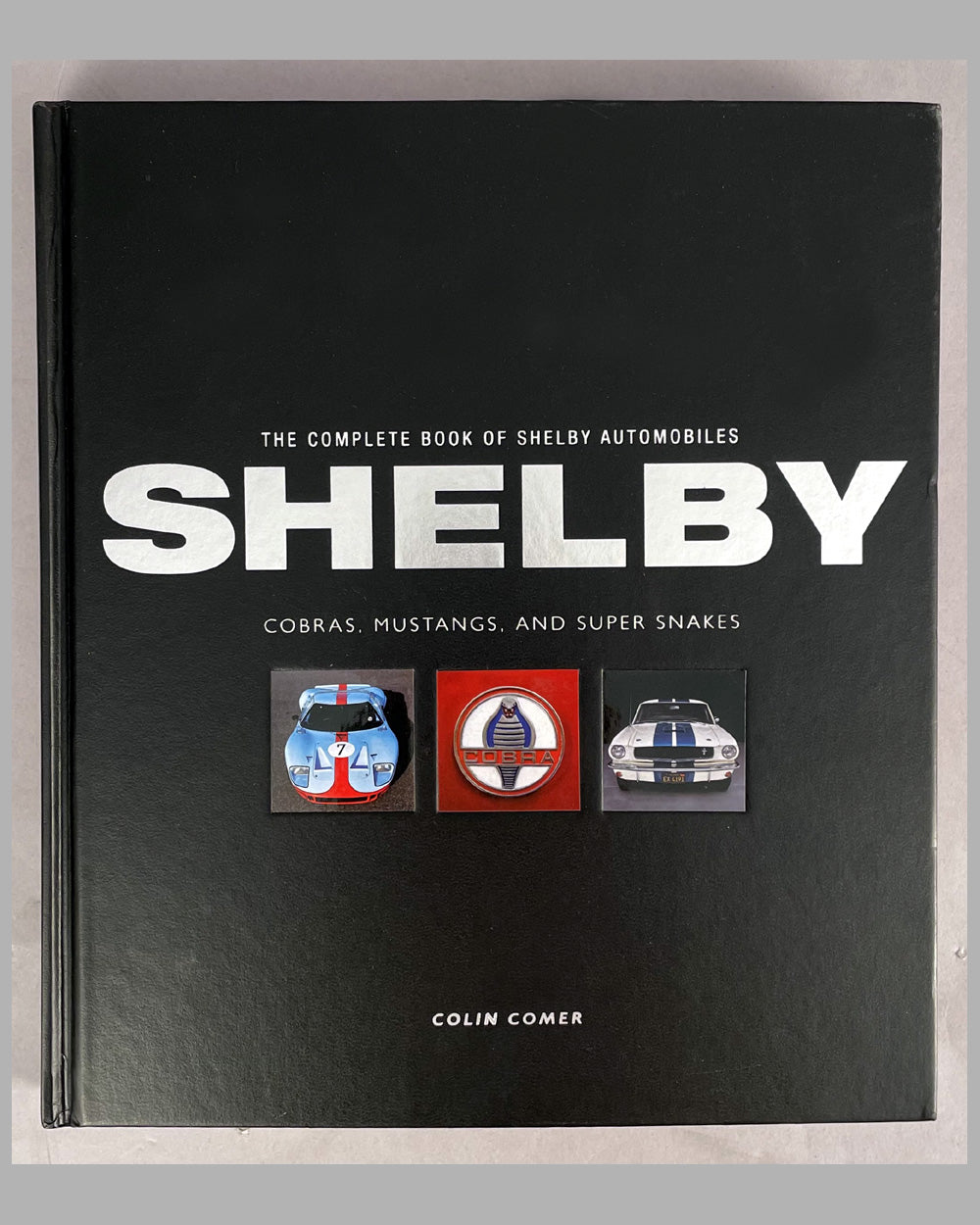 &quot;The Complete Book of Shelby Automobiles&quot; book by Colin Comer, 2009, first edition